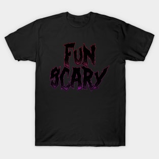 FUN SCARY! T-Shirt